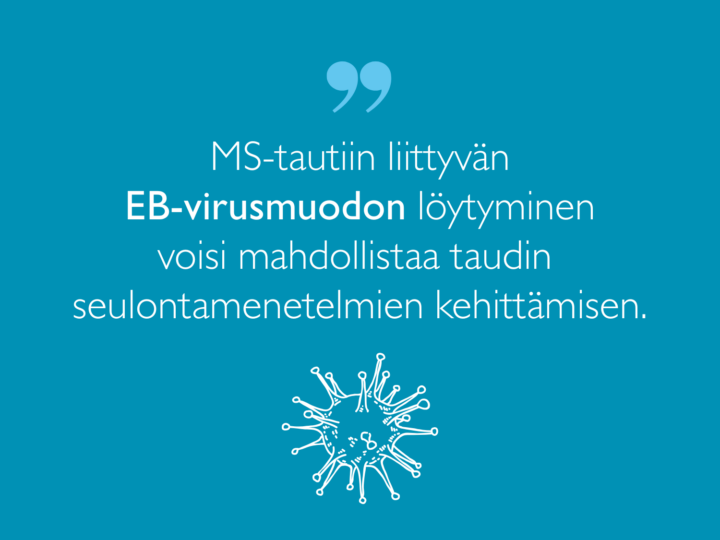 Joonas Lehikoisen sitaatti: MS-tautiin liittyvän EB-virusmuodon löytyminen voisi mahdollistaa taudin seulontamenetelmien kehittämisen.