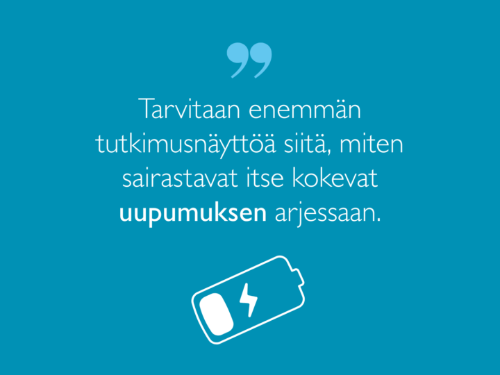 Aki Rintalan sitaatti: Tarvitaan enemmän tutkimusnäyttöä, miten sairastavat itse kokevat uupumuksen arjessaan.